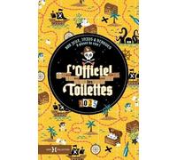 L'officiel Des Toilettes - 800 Jeux, Infos & Blagues À Pisser De Rire !