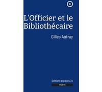 L'officier et le bibliothécaire Gilles Aufray (Auteur)
