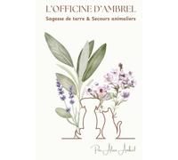 L'Officine d'Ambrel: Sagesse de Terre & Secours Animaliers