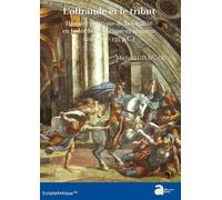 L'offrande Et Le Tribut - Histoire Politique De La Fiscalité En Judée Hellénistique Et Romaine (200 A.C. - 135 P.C.)