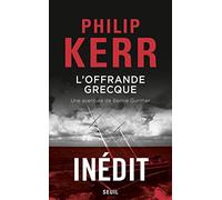 Une Aventure De Bernie Gunther - L'offrande Grecque