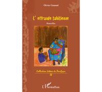 L'offrande tahitienne nouvelles - Olivier Granaud - L'harmattan - broché - Roman
