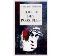 L'offre des possibles - Alexandre Blaineau - Milagro - broché - Poésie