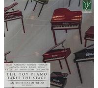 Loffredo Antonietta - The Toy Piano Takes the Stage - Music for Toy Piano