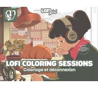 Lofi Girl – Lofi Coloring sessions: Coloriage de déconnexion – Broché – Marabout