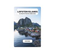 LOFOTEN ISLANDS ULTIMATE TRAVEL GUIDE 2026