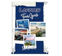 Lofoten Travel Guide: A Nature’s Rich Culture, and Unforgettable Adventures + 30 Basic Communication Words For Tourists In Lofoten