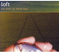 Loft - Un Jour Je Serai Fou allemand]