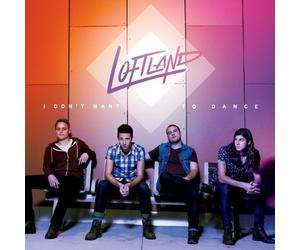 Loftland - I Don't Want to Dance