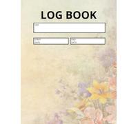 Log Book: 7-Column, Large Multipurpose Record Keeper for Mileage, Orders, Daily Activity, Time Tracking, Inventory, Income, Expenses, and More- 8.5” ... and 100 Numbered Log Pages: (DESIGN: FLORAL)