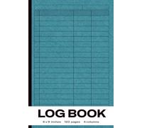 Log Book: All-in-One Compact Tracking: 4-Column Layout for Meetings, Travel, Fitness & Finance (123 Pages, 6x9 in)