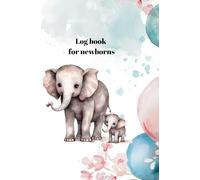 Log book for newborns: record newborn's routine easily-monitor sleep, feedings, diaper changes etc; ideal for new parents and nannies