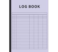 Log Book: Large Multipurpose with 7 Columns to Track Daily Activity, Time, Inventory and Equipment, Income and Expenses, Mileage, Orders, Donations, Debit and Credit, or Visitors (Clove Purple)