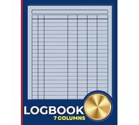 Log Book: Large Print 7-Column Bookkeeping Logbook for Income, Expenses, Debits, and Credits