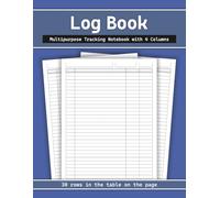 Log Book - Multipurpose Tracking Notebook with 4 Columns: Your Essential 4-Column Companion for Seamless Data Recording and Efficient Organization