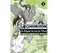 Log Horizon la brigade du vent de l'ouest - Tome 1