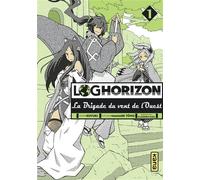 Log Horizon la brigade du vent de l'ouest - Tome 1 - Mamare Touno - Kana Eds - broché - Manga