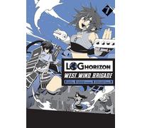 Log Horizon - La Brigade du Vent d'Ouest. Volume 7