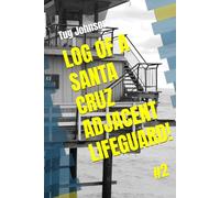 LOG OF A SANTA CRUZ ADJACENT LIFEGUARD: Sloppy Seconds