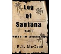 Log of Santana: Book II Wake of the Savannah Jane
