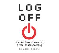 Log Off: How to Stay Connected after Disconnecting