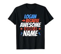 Logan Because Awesome Needed A Name Logan T-Shirt Graphique avec Valeur, Homme, Noir, M