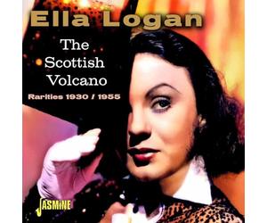Logan, Ella - Scottish Volcano - Rarities 1930 / 1955