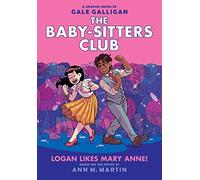 Logan Likes Mary Anne!: A Graphic Novel (The Baby-Sitters Club #8)