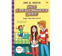 Logan Likes Mary Anne! (The Baby-Sitters Club #10) (Volume 10)