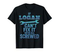 Logan Name If Can't Fix It Personal Husband Handy Man Builder T-Shirt