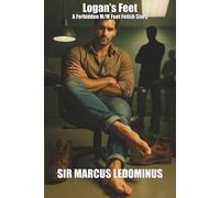 Logan’s Feet: A Forbidden M/M Foot Fetish Story
