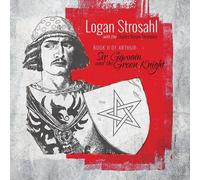 Logan Strosahl - Book Ii Of Arthur: Sir Gawain And The Green Knight [Compact Discs]