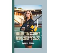 Logan Tom's Story: A Volleyball's Pioneer, Queen and Legend- From Court to Coach
