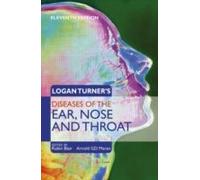 Logan Turner's Diseases Of The Nose, Throat And Ear, Head And Neck Surgery