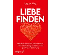 Logan Ury Elisa Liebe finden: Mit überraschenden Erkenntnissen aus der F (Poche)