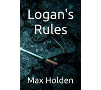 Logan's Rules: Playing Others' Game By His Rules (Harry Logan)