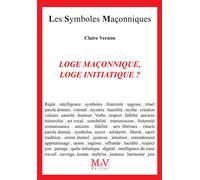 Loge maçonnique, loge initiatique ? - Claire Vernon - La Maison De Vie - broché - Essai