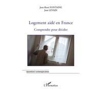 Logement aidé en France Comprendre pour décider - Jean-René Fontaine - L'harmattan - broché - Livre