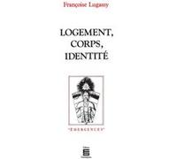 Logement, corps, identité Françoise Lugassy (Auteur)