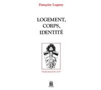 Logement, corps, identité - Françoise Lugassy - Universitaires Eds - Livre