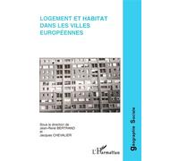 Logement et Habitat dans les Villes Européennes - J.R. Bertrand - L'harmattan - broché - Livre