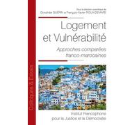 Logement et Vulnérabilité Approches comparées franco-marocaines - Dorothée Guérin - Inst.francophone Pour La Justice Et Democratie - broché - Etude