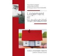 Logement et vulnérabilité Ouvrage collectif à la suite du colloque organisé par l'université de bretagne o - Dorothée Guérin - Fondation Varenne - broché - Etude