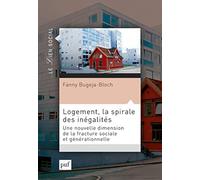 Logement, la spirale des inégalités: Une nouvelle dimension de la fracture sociale et générationnelle