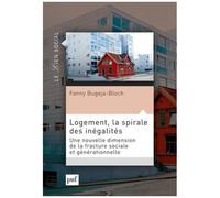 Logement, La Spirale Des Inégalités - Une Nouvelle Dimension De La Fracture Sociale Et Générationnelle
