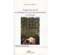 Logement social et politique de non-discrimination en Europe - Romain Graeffly - L'harmattan - broché - Etude