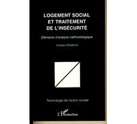 Logement social et traitement de l'insécurité Eléments d'analyse méthodologique - Charles Romieux - L'harmattan - broché - Etude