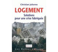 Logement: Solutions pour une crise fabriquée