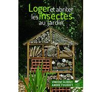 Loger et abriter les insectes au jardin