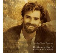 Loggins, Kenny - Yesterday Today Tomorrow: Greatest Hits